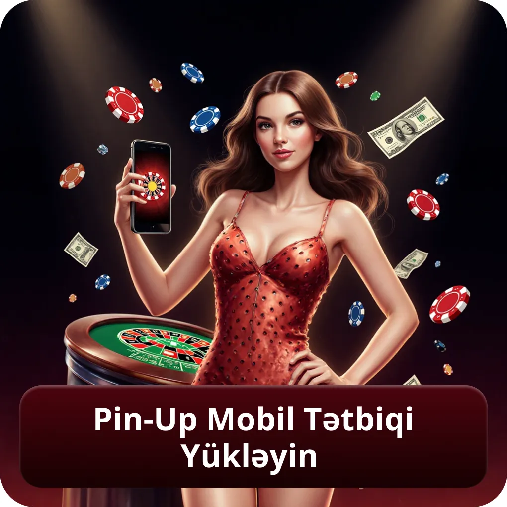 Pin-Up Mobil Tətbiqi Yükləyin